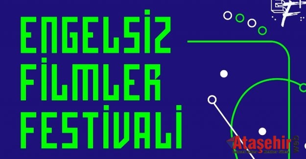 8. ENGELSİZ FİLMLER FESTİVALİ BAŞLADI