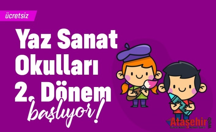 ATAŞEHİR BELEDİYESİ’NİN YAZ SANAT OKULU’NDA 2. DÖNEM BAŞLIYOR