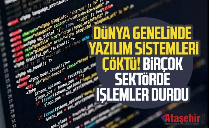 Dünya genelinde yazılım sorunu yaşanıyor