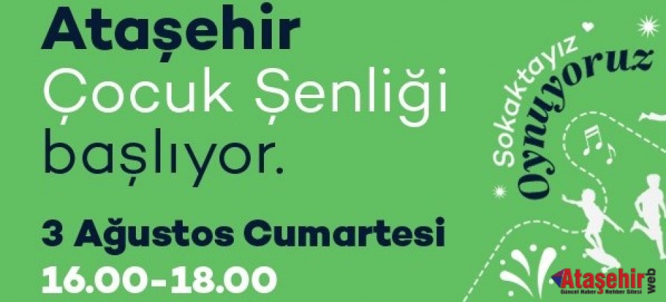 ATAŞEHİR’DE ÇOCUKLAR İÇİN “ÇIKMAZ SOKAK ŞENLİĞİ” BAŞLIYOR