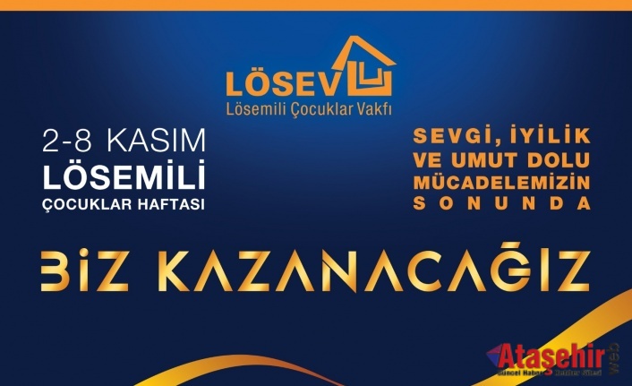 2 - 8 KASIM LÖSEMİLİ ÇOCUKLAR HAFTASI