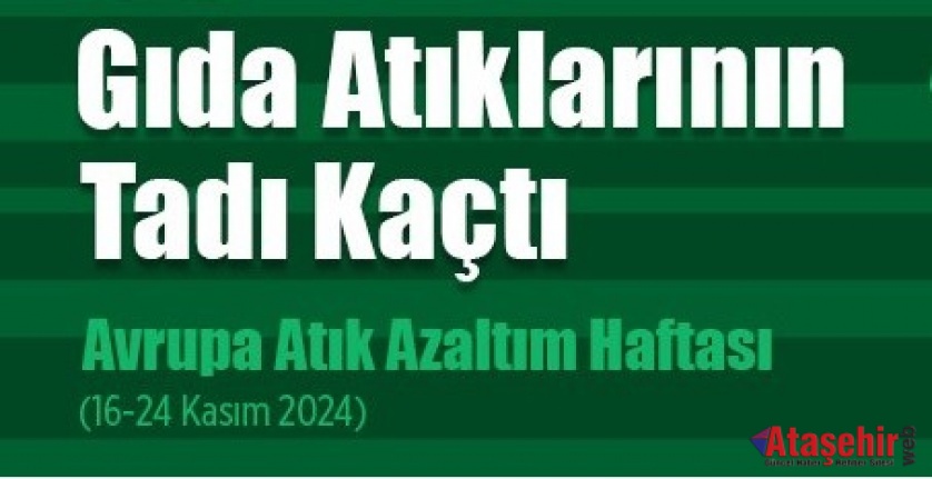 ATAŞEHİR'DE AVRUPA ATIK AZALTIM HAFTASI’NA ÖZEL ETKİNLİKLER