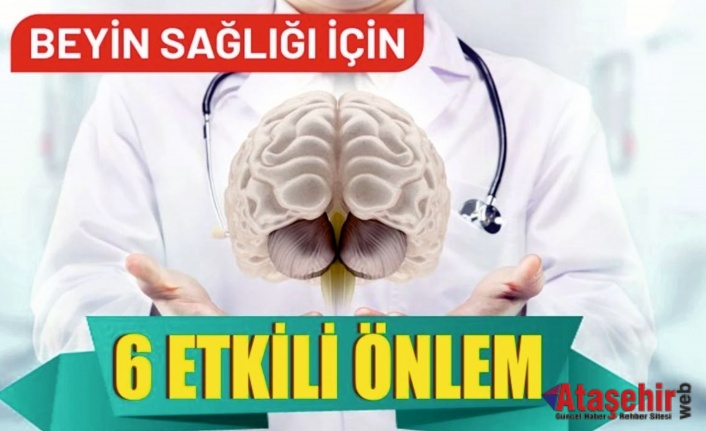 BEYİN SAĞLIĞI İÇİN 6 ETKİLİ ÖNLEM!