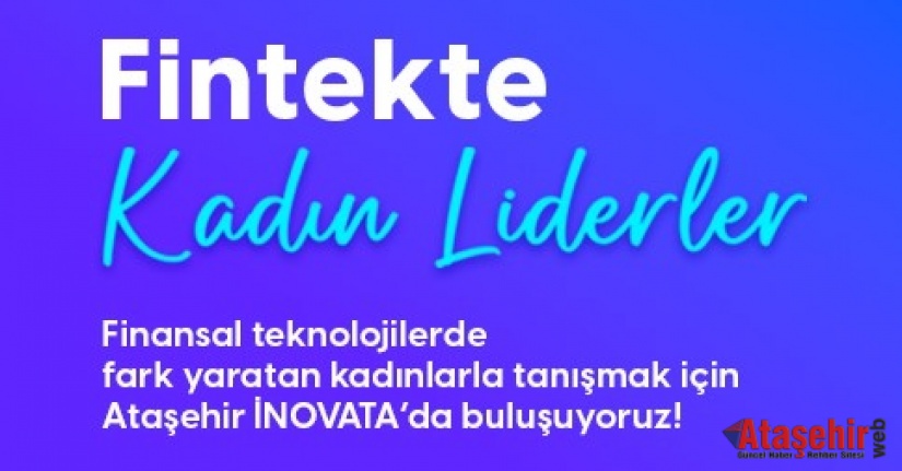 “FİNTEKTE KADIN LİDERLER” TOPLANTISI 6 KASIM’DA İNOVATA’DA