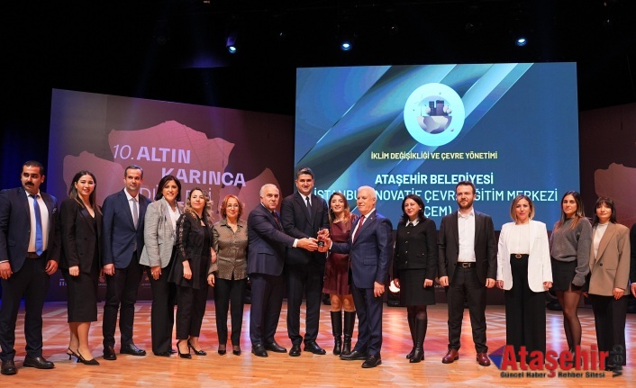 ATAŞEHİR BELEDİYESİ İKİ PROJESİYLE ALTIN KARINCA ÖDÜLÜ ALDI