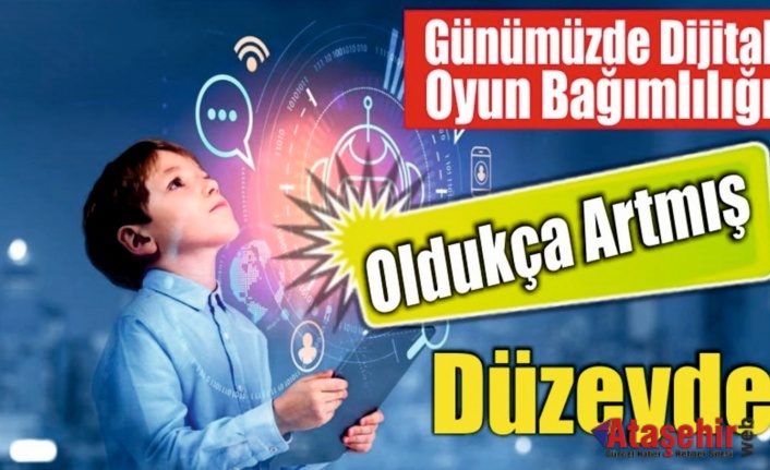 Günümüzde Dijital Oyun Bağımlılığı Oldukça Artmış Düzeyde 