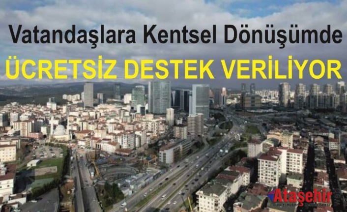 Vatandaşlara kentsel dönüşümde ücretsiz teknik destek Veriliyor