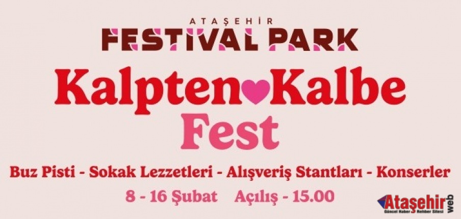 ATAŞEHİR'DE 14 ŞUBAT’A ÖZEL “KALPTEN KALBE FEST” BAŞLIYOR