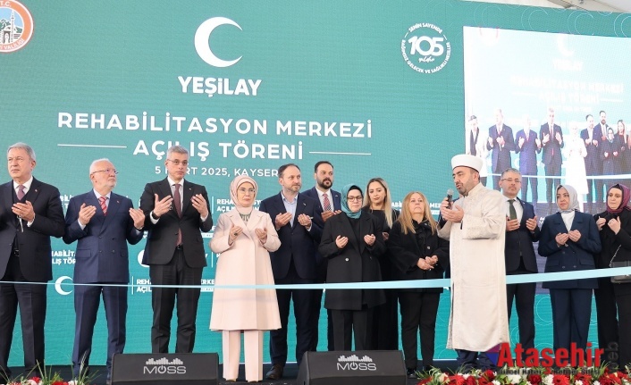 YEŞİLAY’IN ÜÇÜNCÜ REHABİLİTASYON MERKEZİ  KAYSERİ’DE AÇILDI 