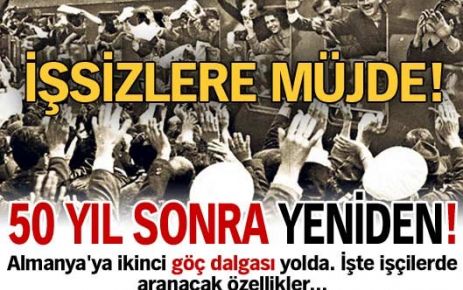 50 yıl sonra yeniden Almanya İşçi Alacak