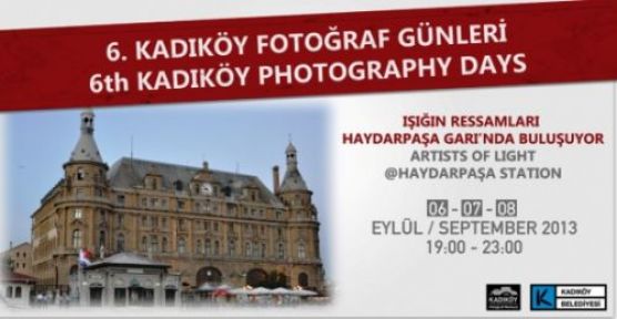  6. KADIKÖY FOTOĞRAF GÜNLERİ'NDE  HAYDARPAŞA GARI'NDA BULUŞALIM 