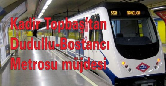 Kadir Topbaş’tan Dudullu-Bostancı metrosu müjdesi