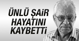 Şair Mehmet Başaran vefat etti