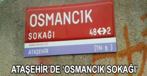 Ataşehirde  bir sokağa ‘Osmancık Sokağı’ ismi verildi