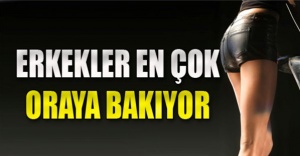 “Erkekler kalçalara bakar”