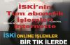 İSKİ’nin tüm abonelik işlemleri internette