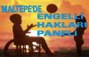 MALTEPE'DE “ENGELLİ HAKLARI” PANELİ,  