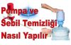 Pompa ve Sebil Temizliği Nasıl Yapılır?