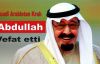 Suudi Arabistan Kralı Abdullah vefat etti