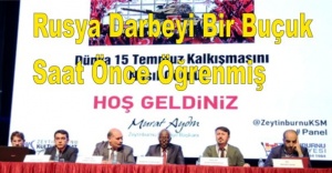 “Rusya Darbeyi Bir Buçuk Saat Önce Öğrenmiş”