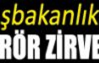 Başbakanlık'ta terör zirvesi