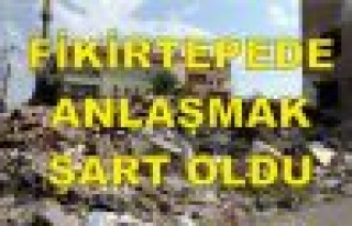 Fikirtepe’de Artık ‘anlaşmak’ şart oldu!