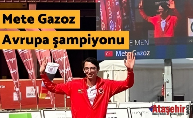 Mete Gazoz Avrupa Şampiyonu oldu.